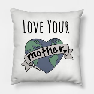 Love Your Mother Pillow