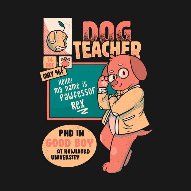 Pawfessor Teacher Dog Professor School I Love My Teacher by Tobe Fonseca by Tobe_Fonseca