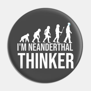 I'm neanderthal thinker texas Mississippi Neanderthal Thinke Pin