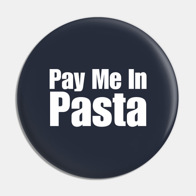 Pay Me In Pasta Pin by HobbyAndArt