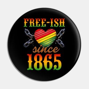 Free-ish since 1865 Pin