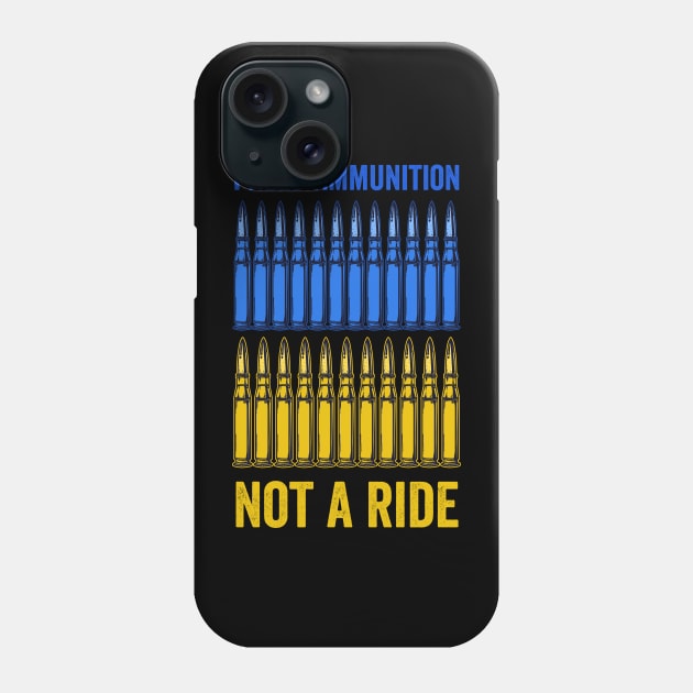I need ammunition, not a ride Phone Case by ComPix