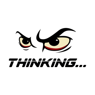 Angry Thinking.... | Funny T-Shirt