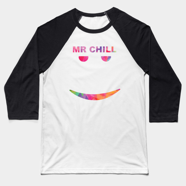 Mr Chill Still Chill Face Baseball T Shirt Teepublic - still chill face roblox baseball t shirt teepublic