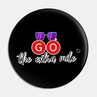 Go The extra Mile Pin