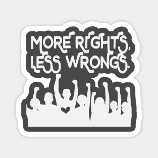 More Rights Less Wrongs Magnet