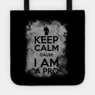 Keep calm cause I am a pro Tote