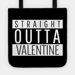 Straight outta valentine Tote