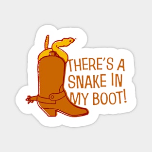 There's a Snake In My Boot Magnet