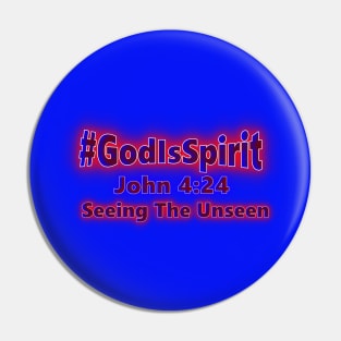 God is Spirit Seeing The Unseen Pin