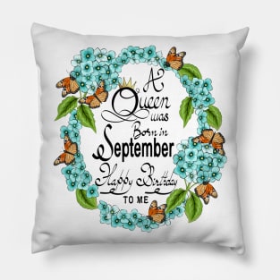 A Queen Was Born In September Happy Birthday To Me Pillow