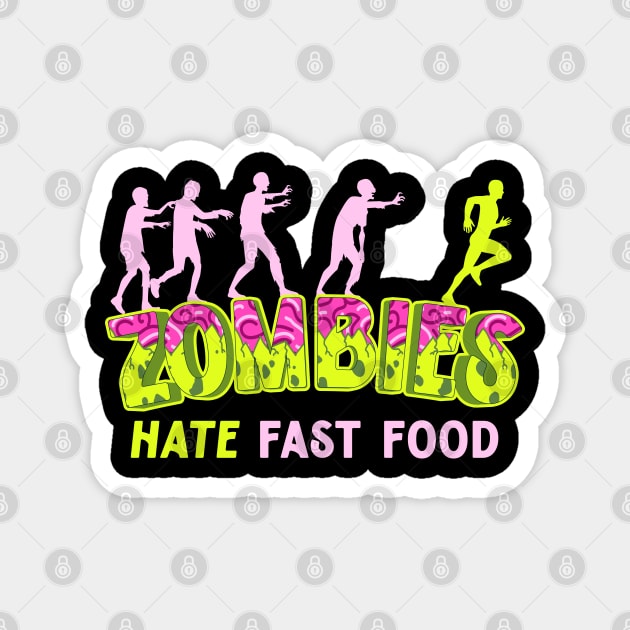 Zombies Hate Fast Food Magnet by Meta Cortex