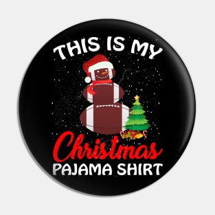 This is my Christmas Pajama Shirt Football Snowman Pin