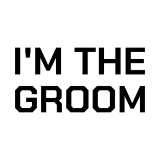 Bachelor Party I'm The Groom Stag Night Gift T-Shirt