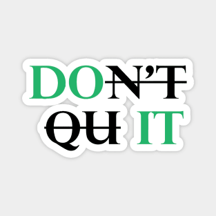 Don't Quit Magnet