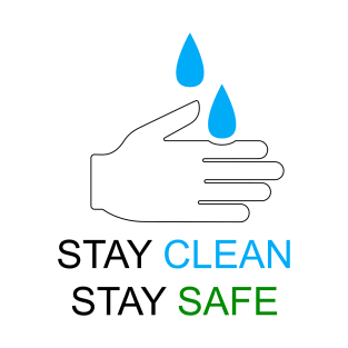 Stay Clean, Stay Safe T-Shirt
