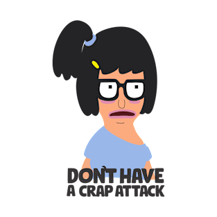 Don't Have A Crap Attack T-Shirt