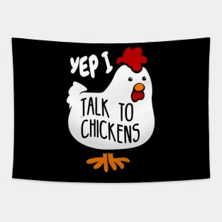 Yep I Talk To Chickens Cute Chicken T-Shirt T-Shirt Tapestry