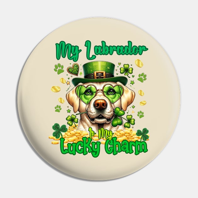 St.Patrick's Day My Labeador Is My Lucky Charm Pin by zsay