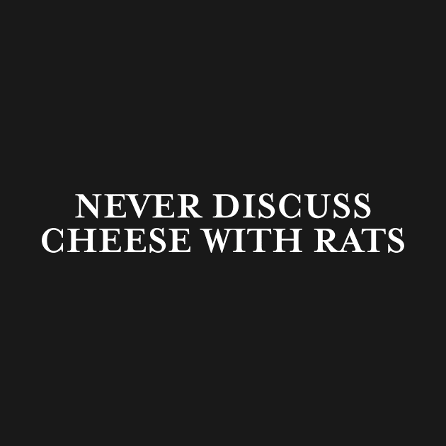 never discuss cheese with rats unisex t-shirt funny ironic dank shitpost meme by Y2KERA