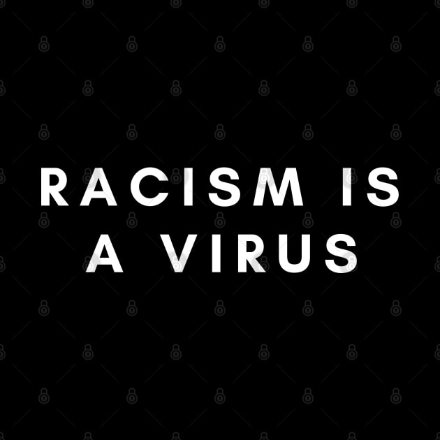 Racism Is A Virus by Likeable Design