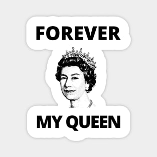 Forever My Queen - Queen Elizabeth II Tribute Magnet