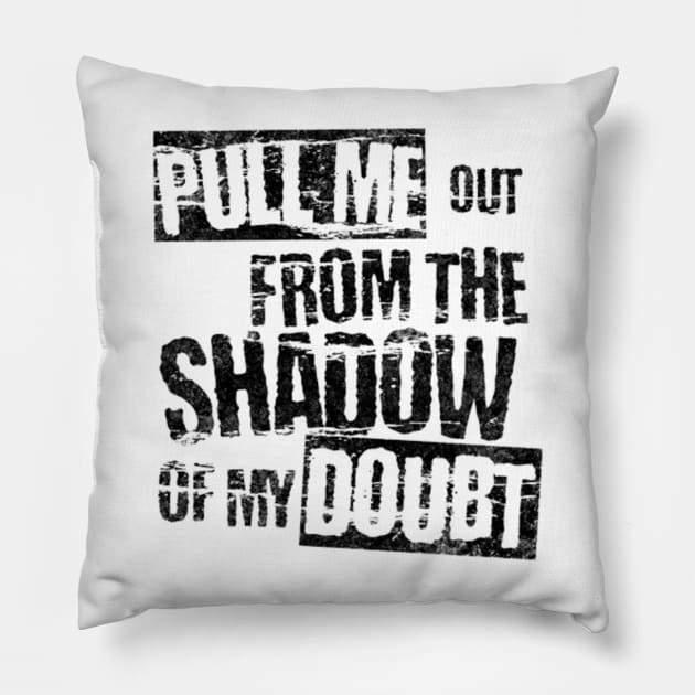 Pull me out from the shadow of my doubt Pillow by LEMEDRANO