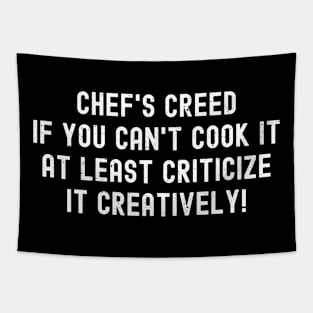 Chef's Creed If You Can't Cook It Tapestry