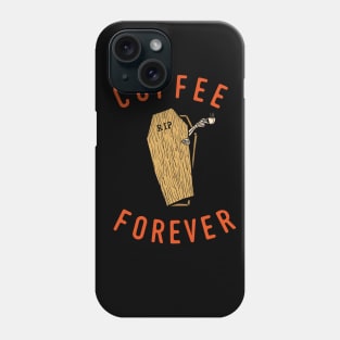 COFFEE FOREVER Phone Case