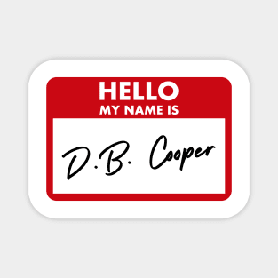 Hello my name is D. B. Cooper - unsolved mystery Magnet