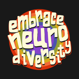 Embrace Neurodiversity Neurodiversity Awareness T-Shirt