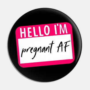 Hello I'm Pregnant AF Pin