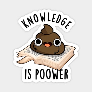 Knowledge Is Poower Cute Poop Pun Magnet