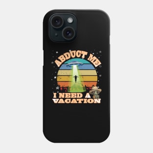 Fun UFO Alien Abduction Sci Fi Spaceship Vacation Beam Me Up Phone Case