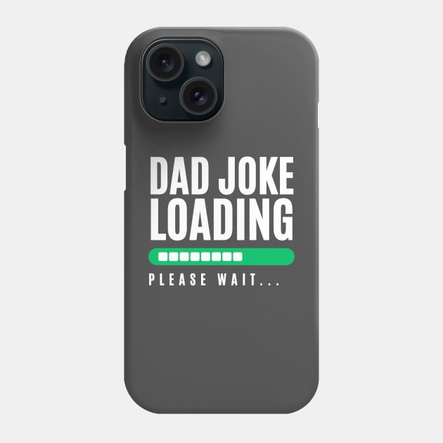dad joke loading Phone Case by tee-sailor