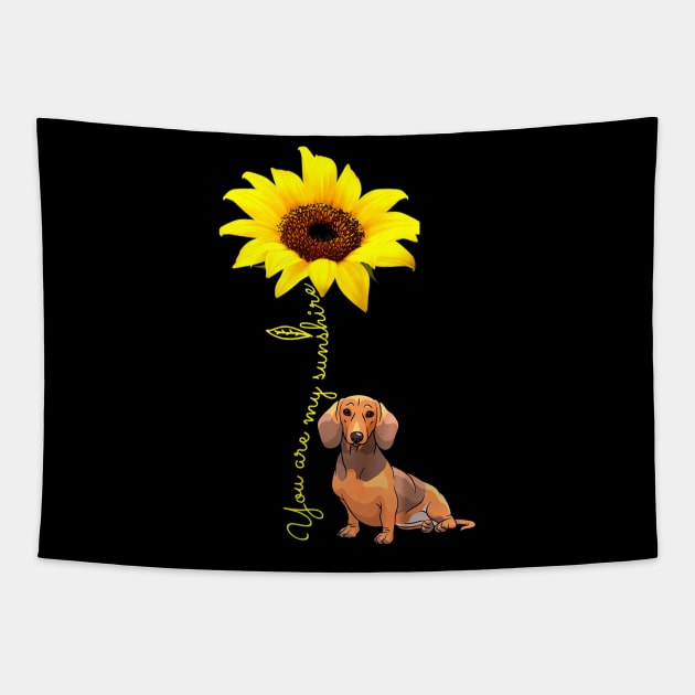 You Are My Sunshine Dachshund Doxie Wiener Mom Shirt Tapestry by franzaled