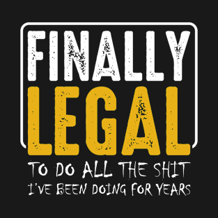 Finally Legal Funny 21st Birthday Party Wishes T-Shirt