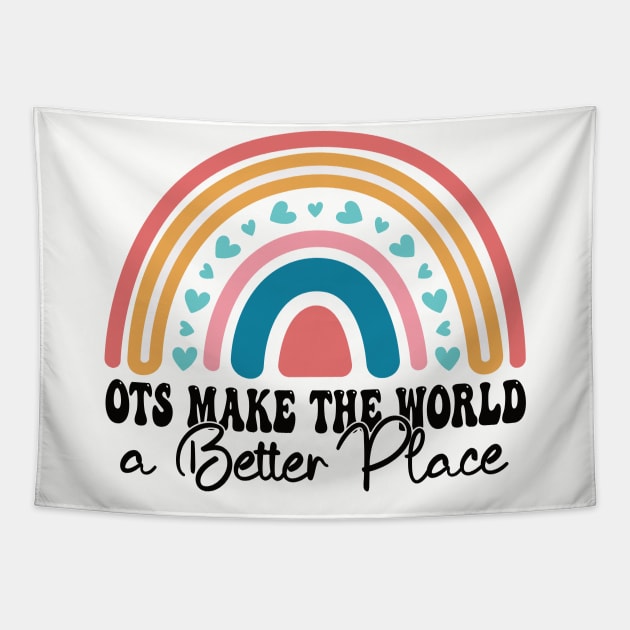 OTs Make The World a Better Place -  Occupational Therapist Life -rainbow  Occupational Therapist -Occupational Therapy Assistant Gifts Tapestry by Gaming champion