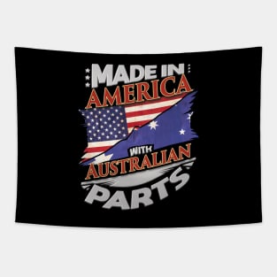 Made In America With Australian Parts - Gift for Australian From Australia Tapestry