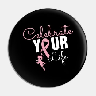 'Celebrate Your Life Now' Cancer Awareness Shirt Pin