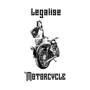 Motorcycle Shirt Legalize motorcycle Tees Biker Men Women Gift T-Shirt T-Shirt