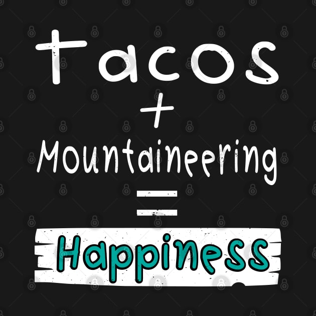 Mountaineering, Tacos + Mountaineering = Happiness by safoune_omar