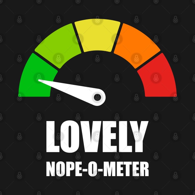 Meter Series - NOPE-O-METER 1- Gauge Level 1 - Lovely - 1B by FOGSJ