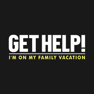 Help! Family Vacation T-Shirt