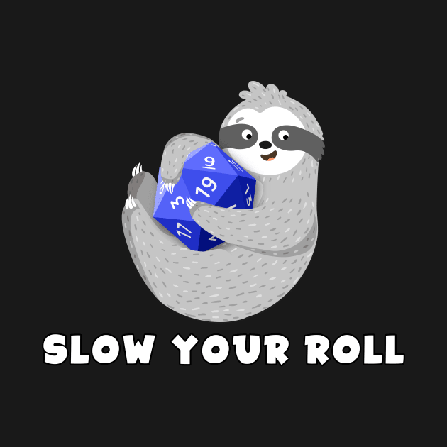 Slow Your Roll, Dungeons & Dragons Sloth by AmandaPandaBrand