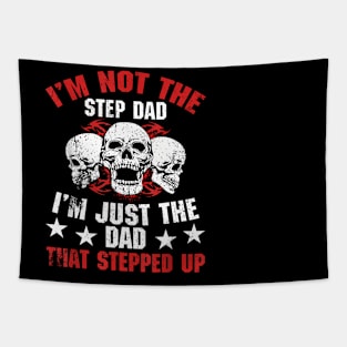 I'M Not The Step Dad I'M Dad That Stepped Up Father Day Tapestry