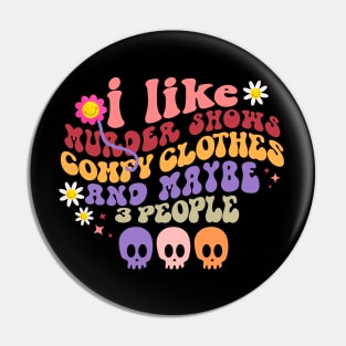 I Like Murder Show Comfy Clothes And Maybe З Рeople Pin