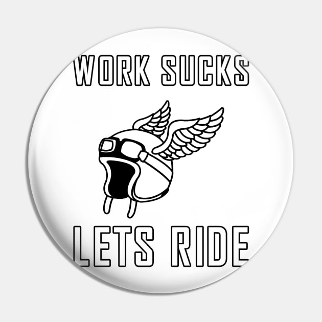 Work sucks lets ride biker motorcycle Pin by skaterly