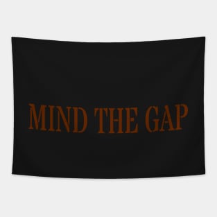 MIND THE GAP Tapestry