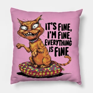 It's fine I'm fine everything is fine Pillow